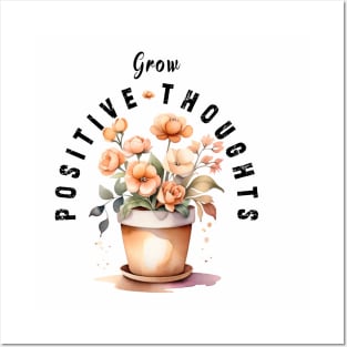 Grow Positive Thoughts flowers Posters and Art